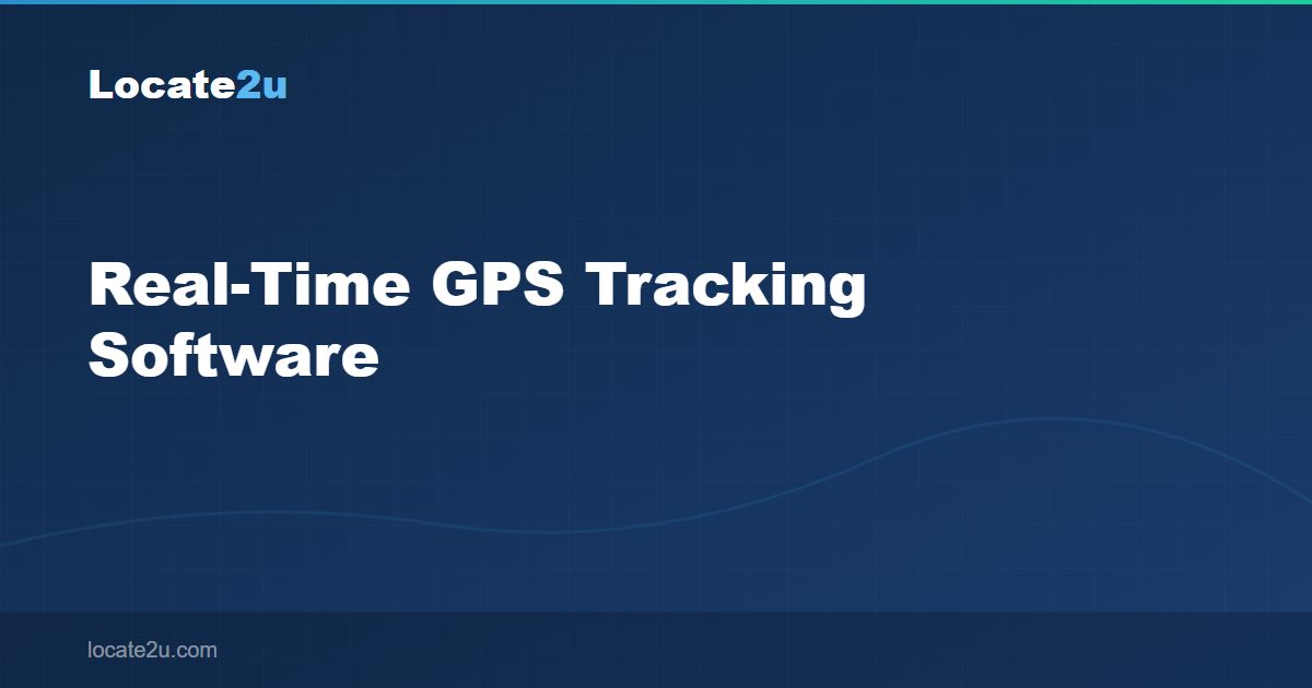 Real-Time Vehicle Tracking Software Australia | Locate2u