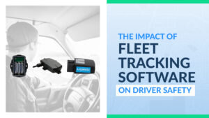 The Impact of Fleet Tracking Software on Driver Safety