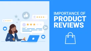The Importance of Product Reviews for Ecommerce Sales